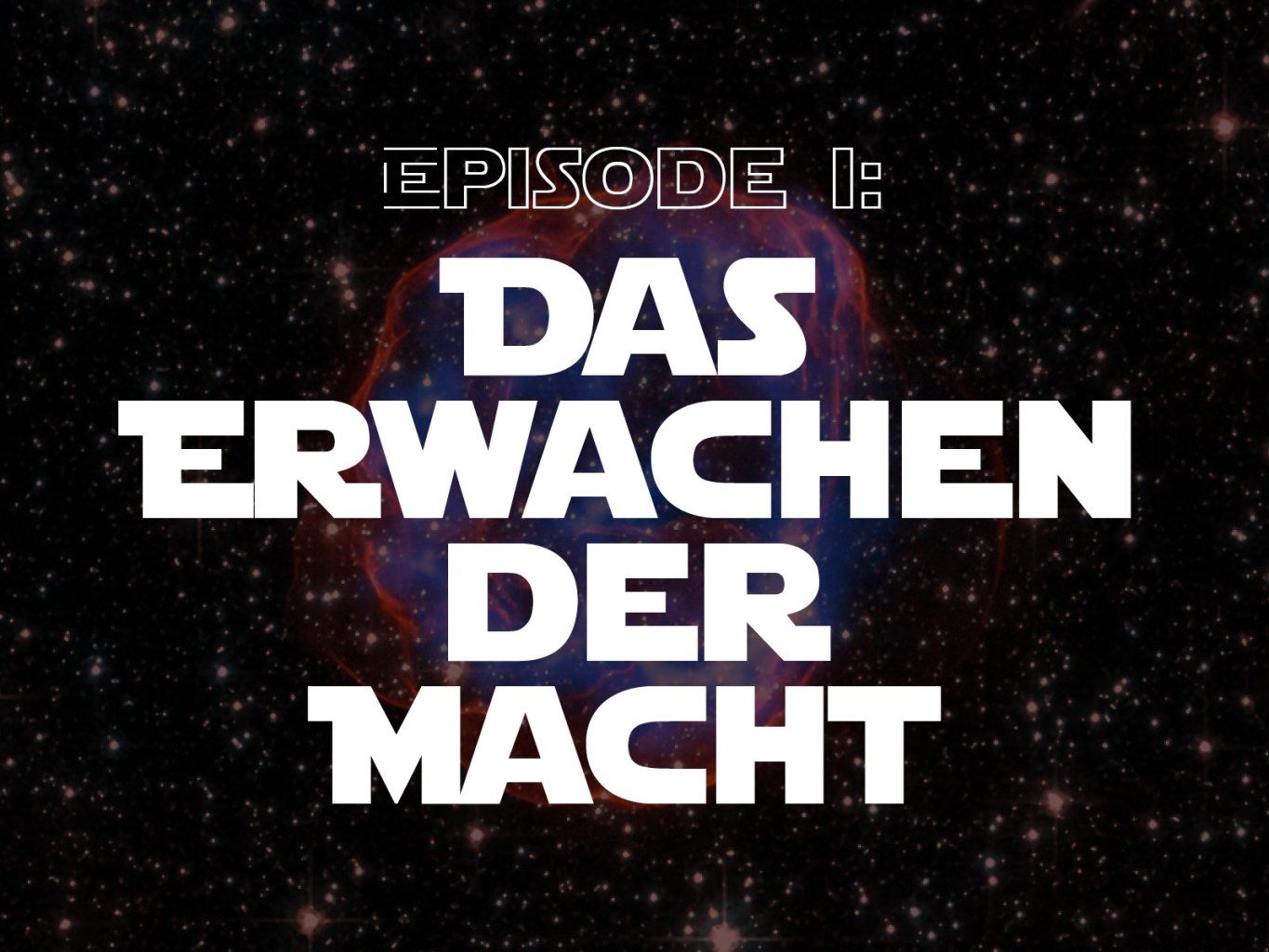 Episode I: Das Erwachen der Macht